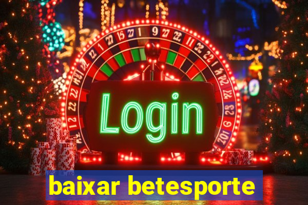 baixar betesporte